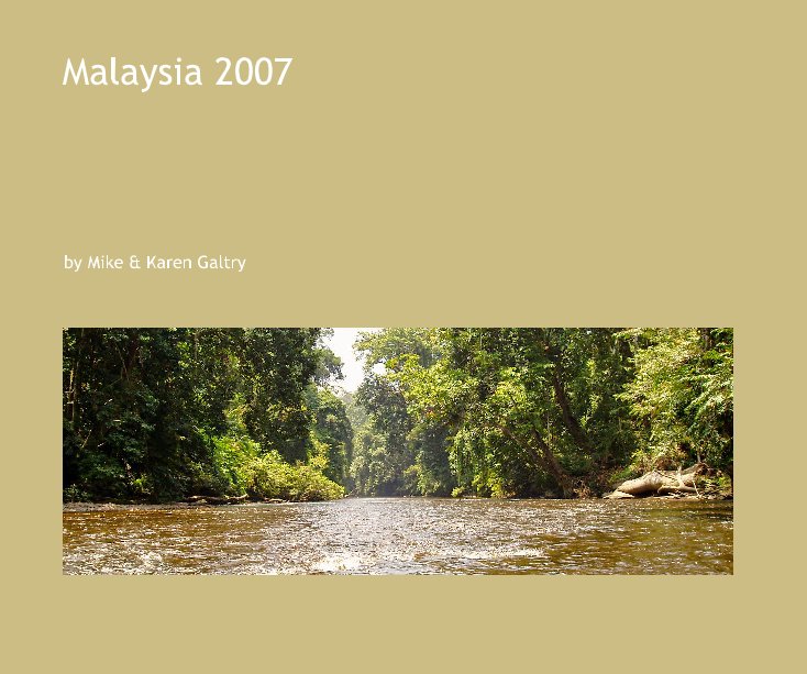 View Malaysia 2007 by Mike & Karen Galtry