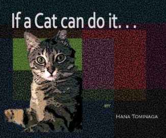 If a Cat can do it. . . book cover