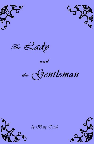 View The Lady and the Gentleman by Betty Trinh
