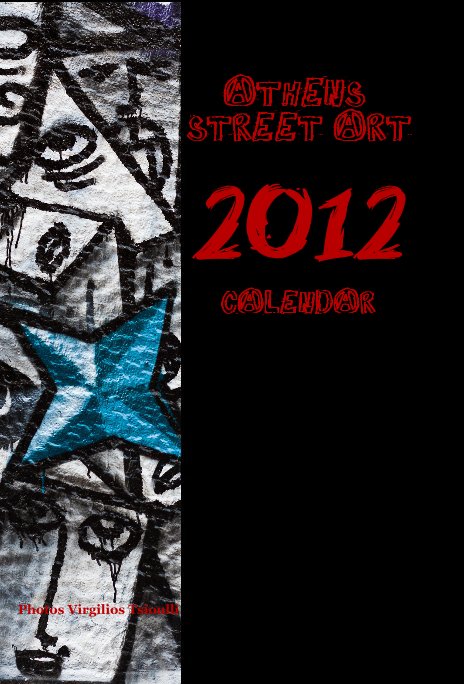 View Athens Street Art 2012 Calendar (Monthly edition) by Virgilios Tsioulli -