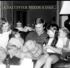 A DAUGHTER NEEDS A DAD... 1975 book cover