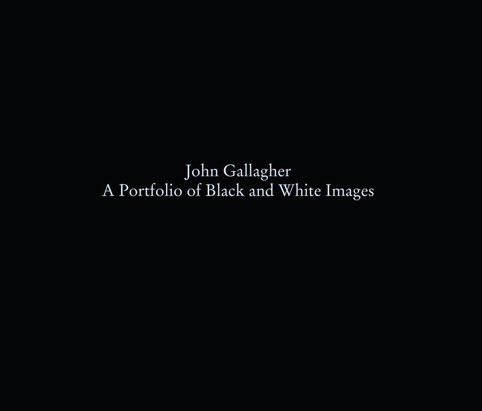 View John Gallagher
A Portfolio of Black and White Images by Johnboy47