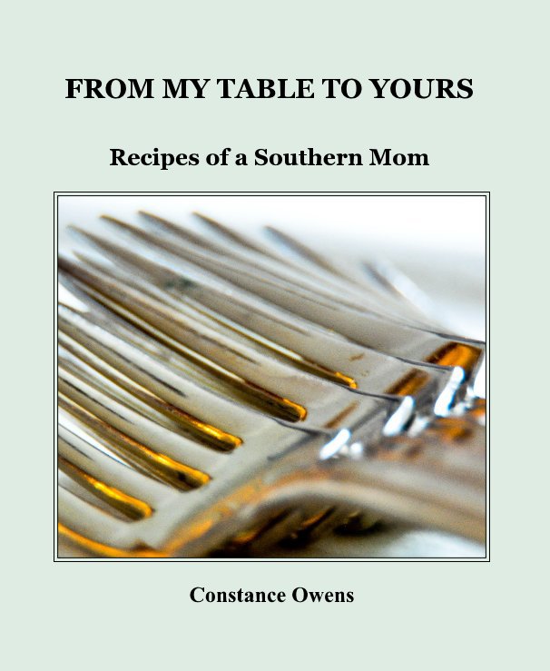 View FROM MY TABLE TO YOURS by Constance Owens