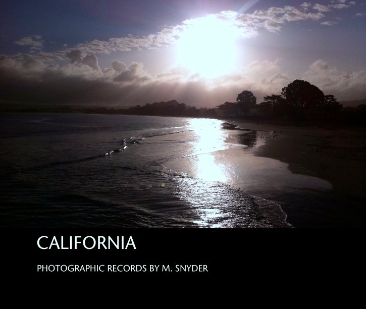 Ver CALIFORNIA por PHOTOGRAPHIC RECORDS BY M. SNYDER