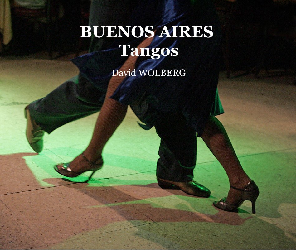 View BUENOS AIRES Tangos by David WOLBERG