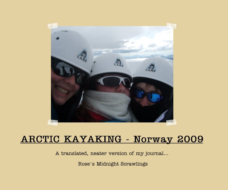 View ARCTIC KAYAKING - Norway 2009 by Rose's Midnight Scrawlings