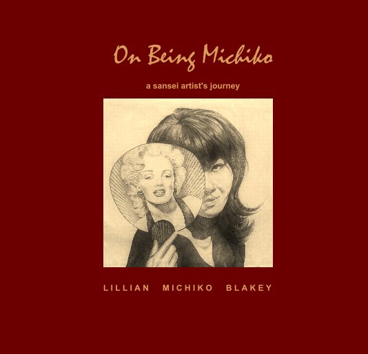 View On Being Michiko by Lillian Michiko Blakey