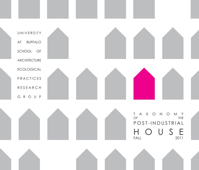 View Taxonomy of the Post-Industrial House by Stephen Olson