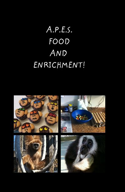 Ver A.P.E.S. FOOD AND ENRICHMENT! por Stephanie Bohlen
