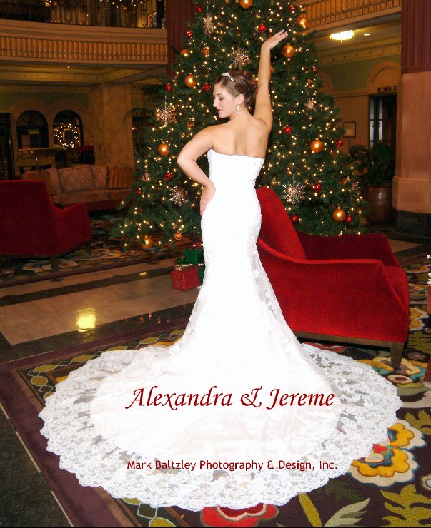 View ALEXANDRA AND JEREME'S WEDDING by Mark Baltzley Photography & Design, Inc.