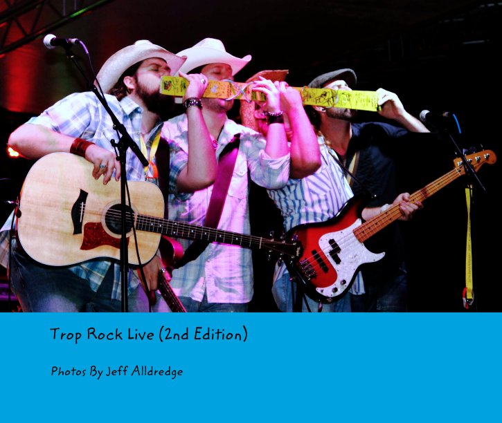 Ver Trop Rock Live (2nd Edition) por Photos By Jeff Alldredge