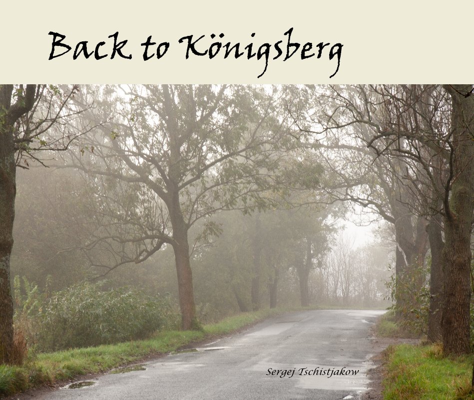 Ver Back to Königsberg por Sergej Tschistjakow