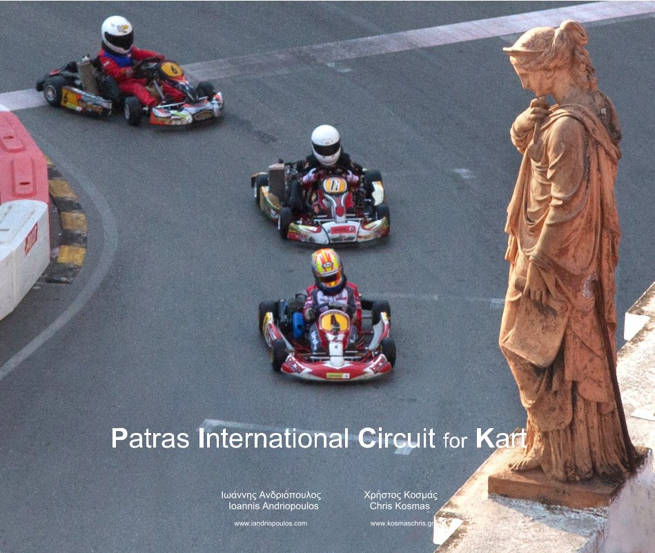 Bekijk Patras International Circuit for Kart (Large size book) op Ioannis Andriopoulos 
Chris Kosmas 
www.iandriopoulos.com www.kosmaschris.gr