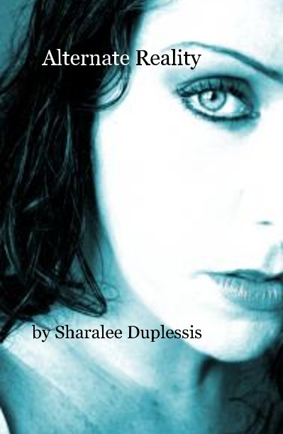 View Alternate Reality by Sharalee Duplessis