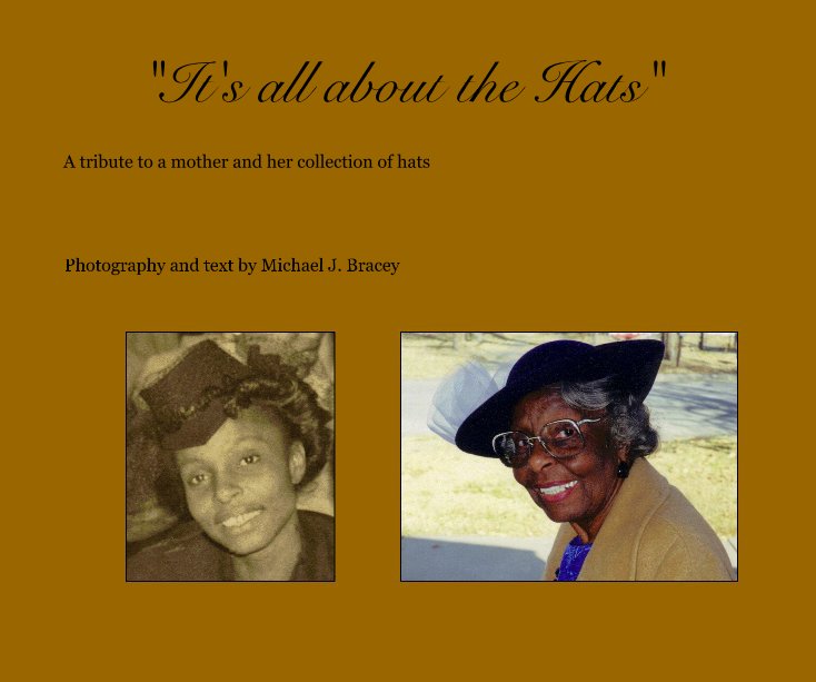 View "It's all about the Hats" by Photography and text by Michael J. Bracey