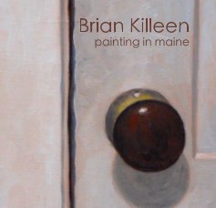 Brian Killeen Painting in Maine
(Hardcover) book cover