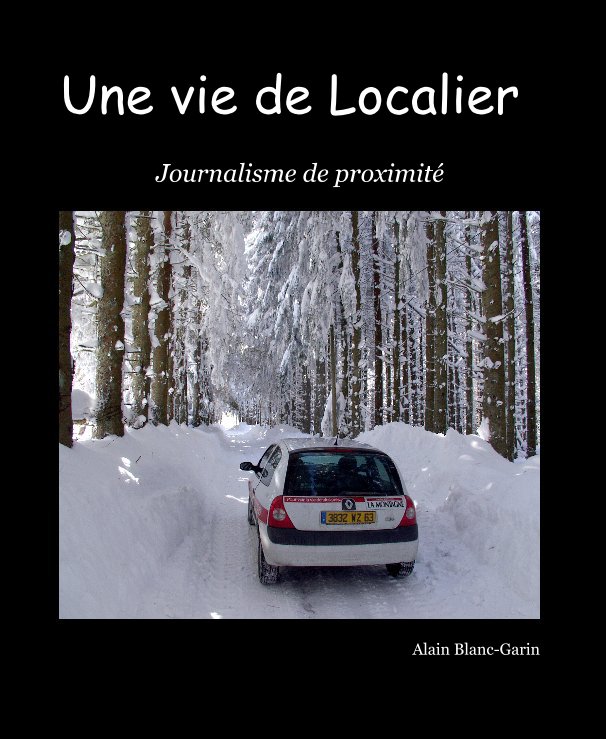 Ver Une vie de Localier por Alain Blanc-Garin
