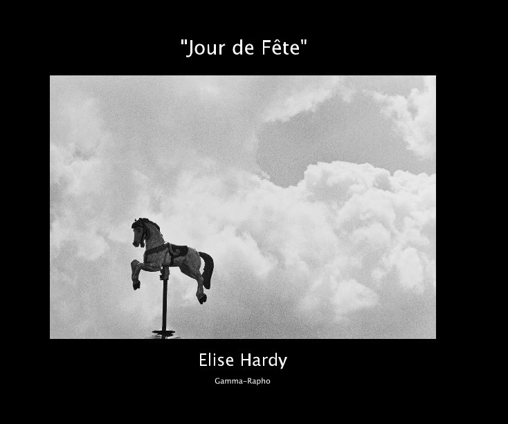 View Jour de Fête by Elise Hardy  Gamma-Rapho