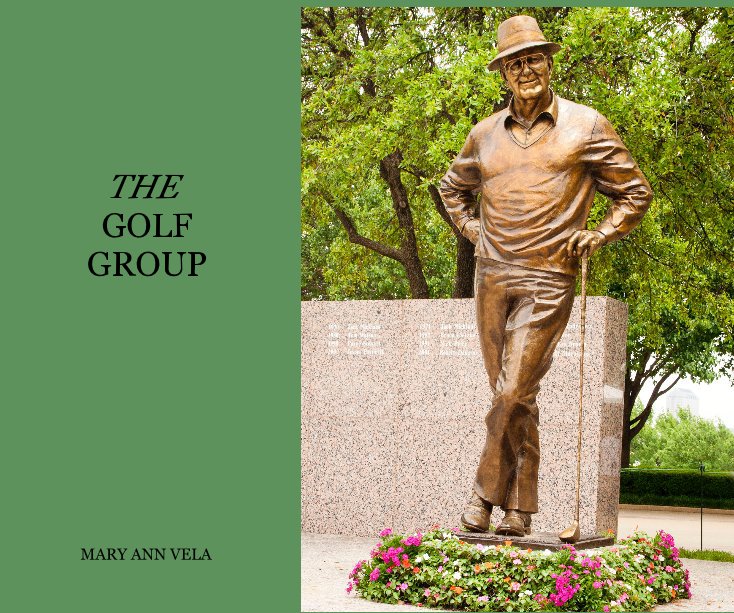 View THE GOLF GROUP by MARY ANN VELA