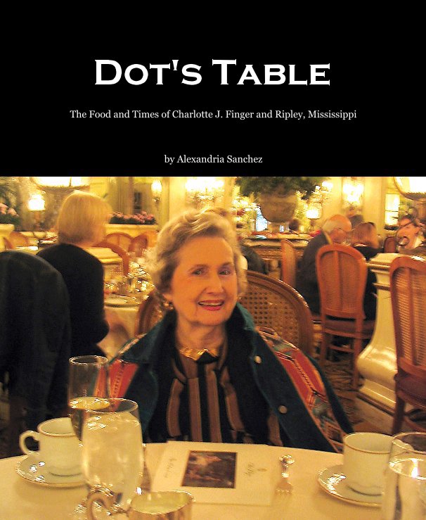 View Dot's Table by Compiled by Alexandria Sanchez