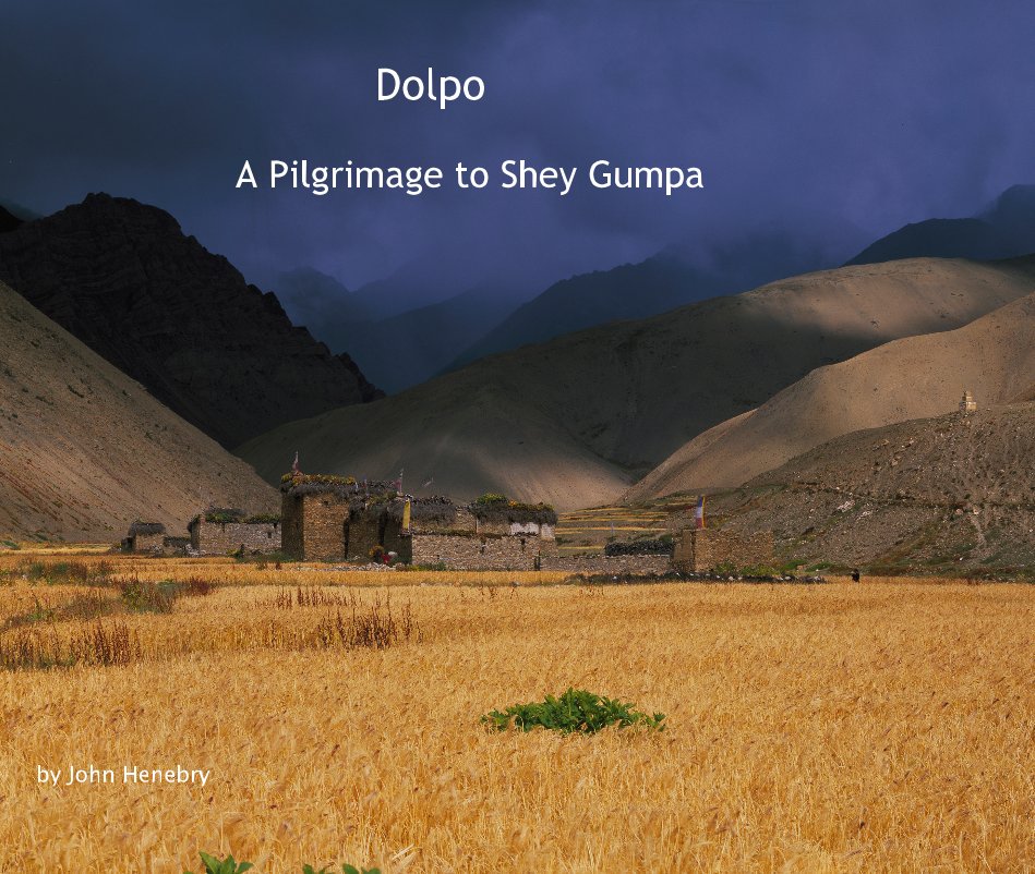 View Dolpo A Pilgrimage to Shey Gumpa by John Henebry
www.henebryphotography.com