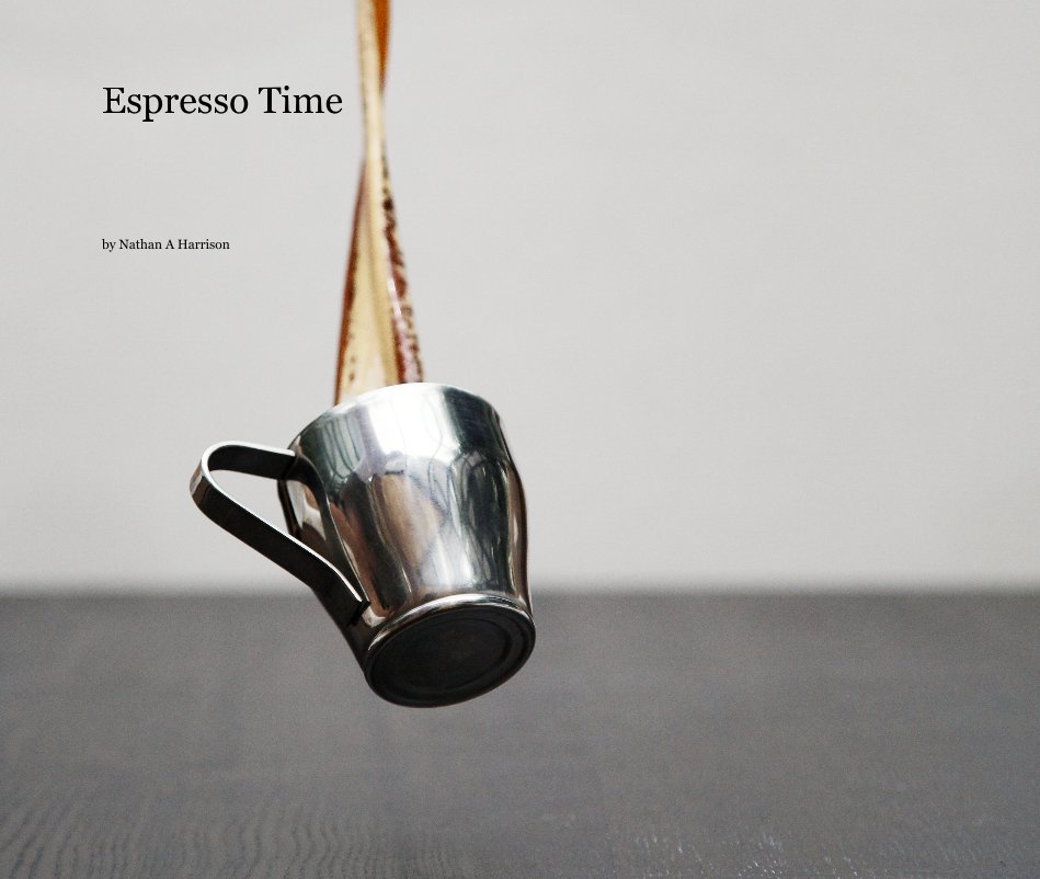 View Espresso Time by Nathan A Harrison