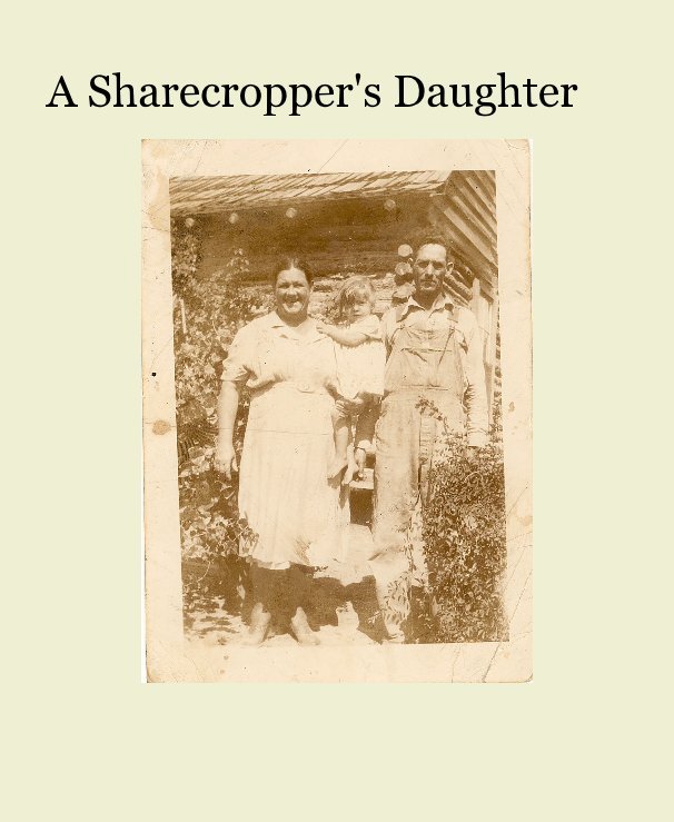 Ver A Sharecropper's Daughter por Mary Lou Henderson-Erhart