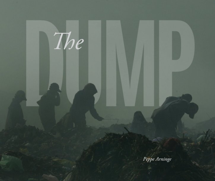 View The Dump by Peppe Arninge