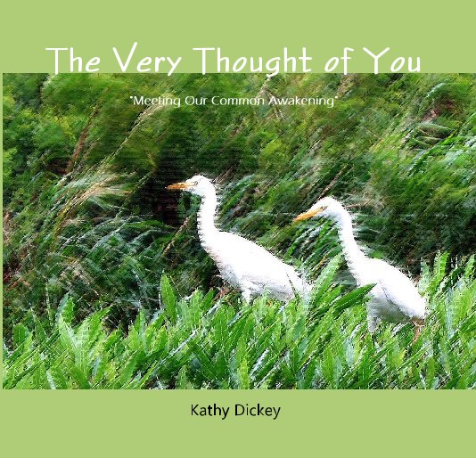 View The Very Thought of You by Kathy Dickey
