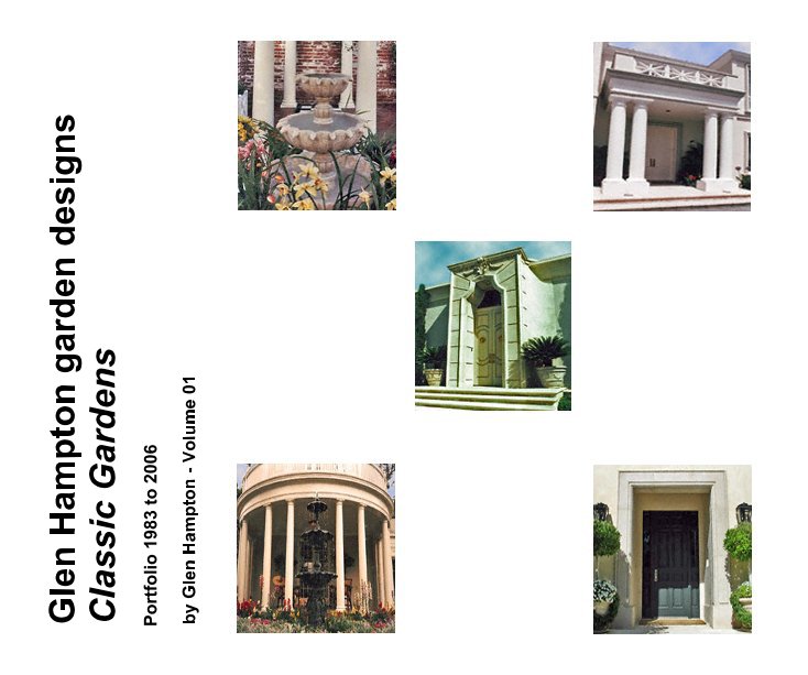 View Glen Hampton
garden designs
Classic Gardens by Glen Hampton - Volume 01