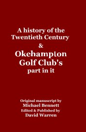 A history of the Twentieth Century & Okehampton Golf Club's part in it book cover
