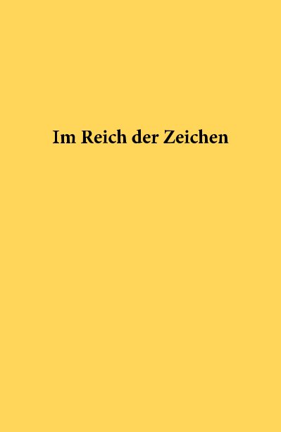 Ver Im Reich der Zeichen por Jochen Friedrich