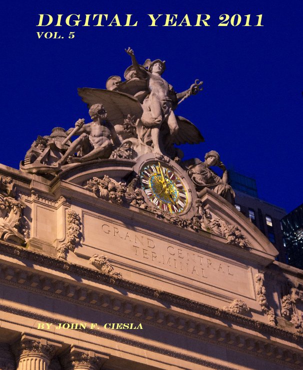 View Digital Year 2011 Vol. 5 by John F. Ciesla