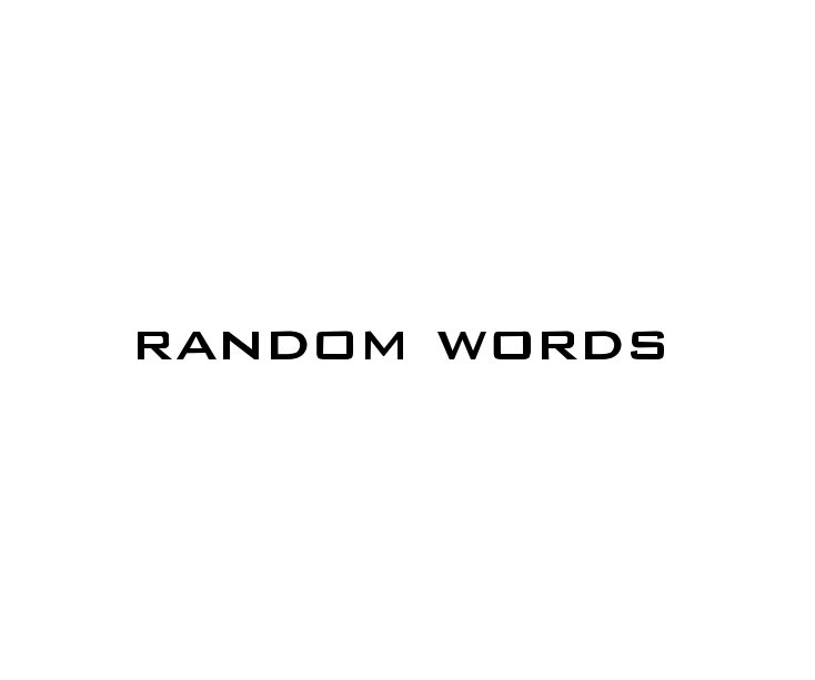 View RANDOM WORDS by lrosse