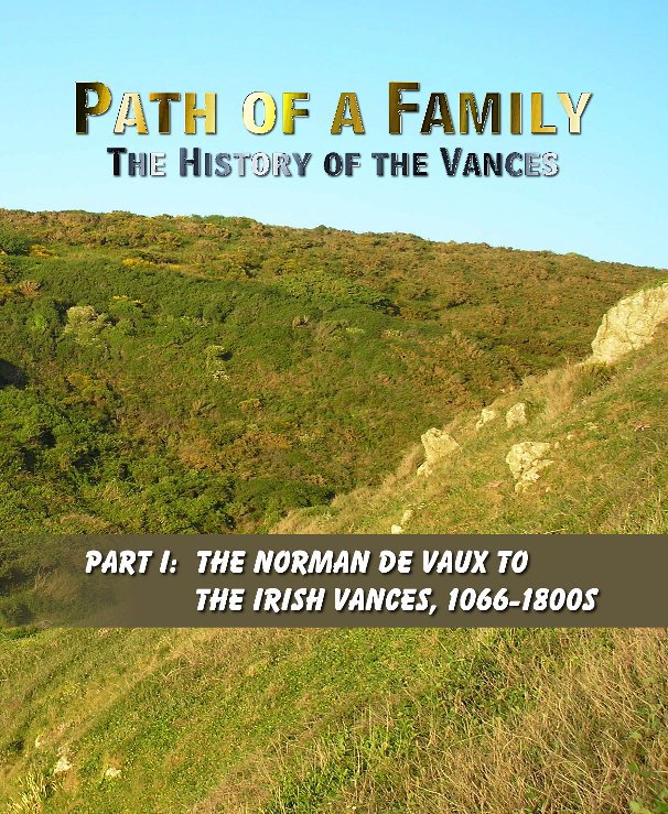 View Path of a Family:  The History of the Vances, Part 1 by Dave Vance