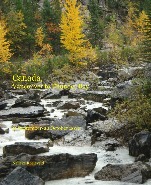 View Canada, Vancouver to Thunder Bay by Nelleke Roeleveld