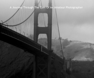 A Journey Through The Eyes Of An Amateur Photographer book cover