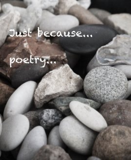 Just because... poetry... book cover
