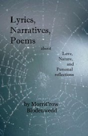 Lyrics, Narratives, Poems about Love, Nature, and Personal refelections book cover