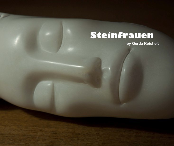 View Steinfrauen by Gerda Reichelt