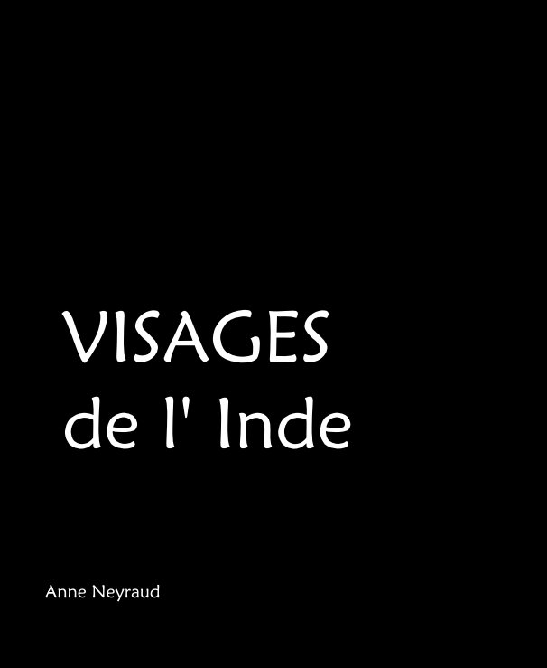 Bekijk VISAGES de l' Inde op Anne Neyraud