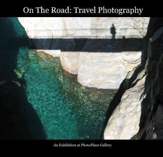 Ver On The Road: Travel Photography por An Exhibition at PhotoPlace Gallery
