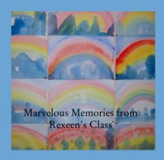 Marvelous Memories from Rexeen's Class book cover