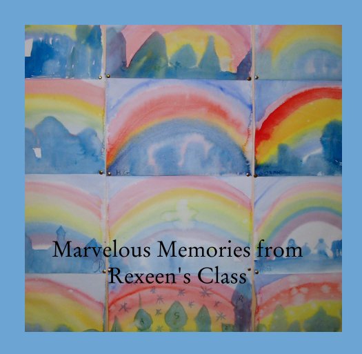 View Marvelous Memories from Rexeen's Class by kferny