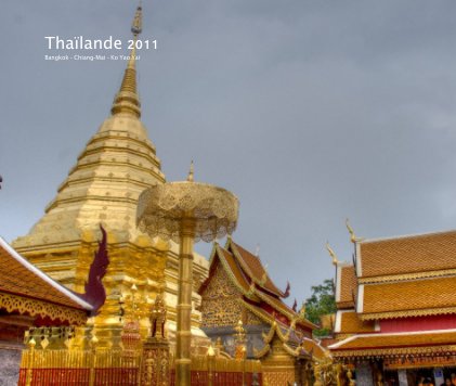 Thaïlande 2011 Bangkok - Chiang-Mai - Ko Yao Yaï book cover