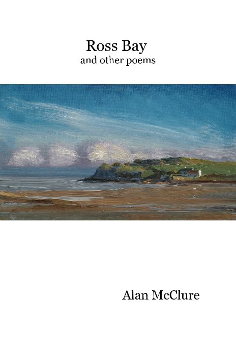 View Ross Bay and other poems by Alan McClure