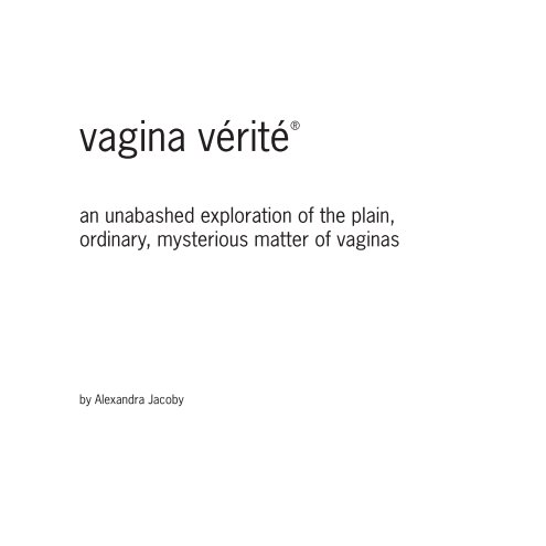 View vagina vérité® by Alexandra Jacoby