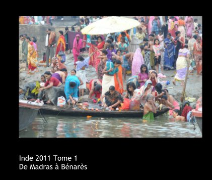 Inde 2011 Tome 1 De Madras à Bénarès book cover