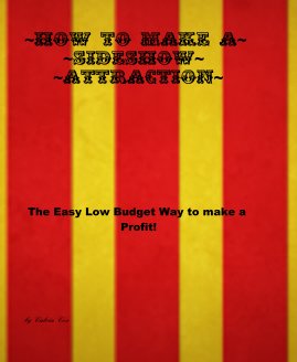 How To Make A Sideshow Attraction book cover