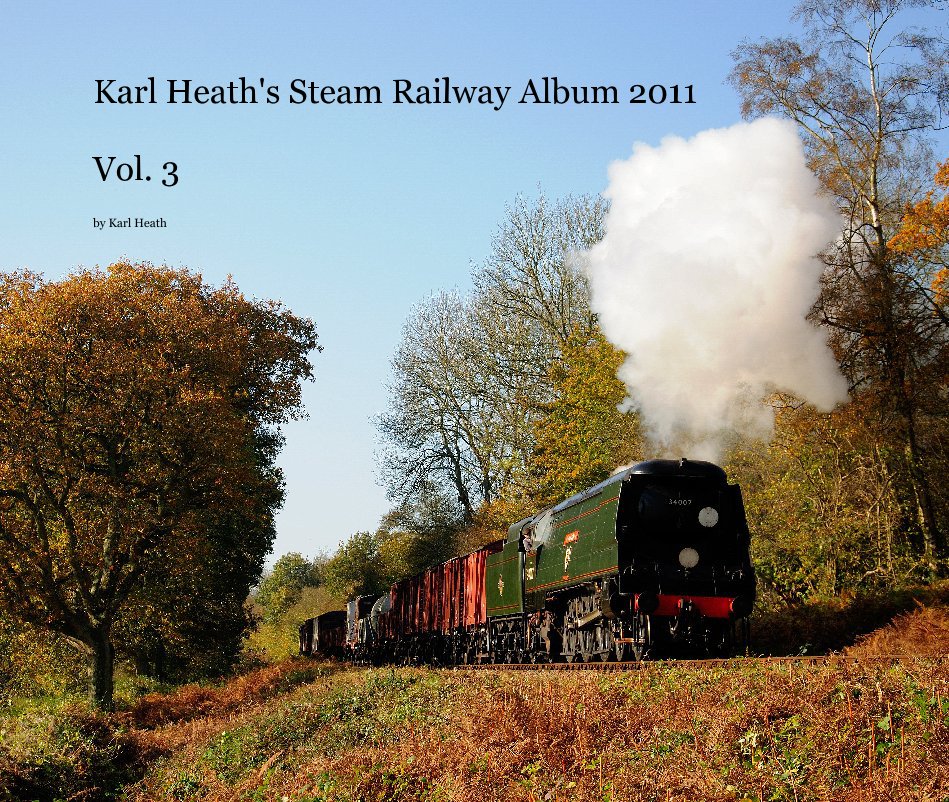 Ver Karl Heath's Steam Railway Album 2011 Vol. 3 por Karl Heath